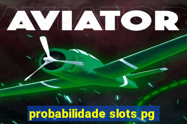 probabilidade slots pg